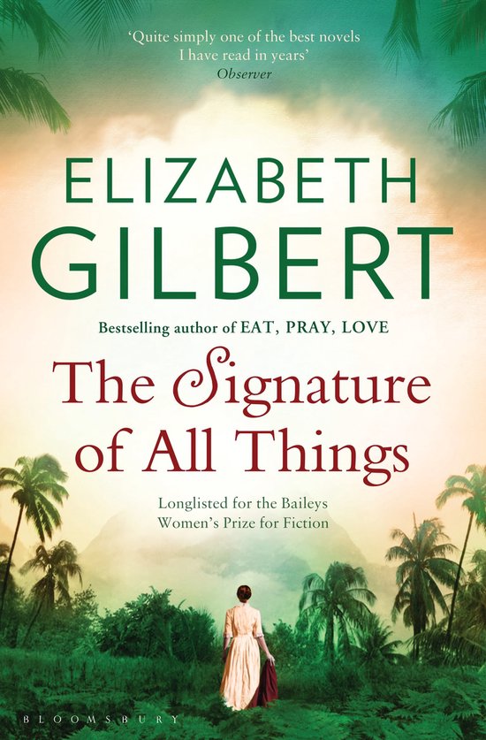 Bloomsbury Publishing THE SIGNATURE OF ALL THINGS, Anglais, Livre broché, 592 pages