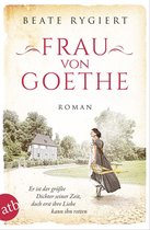 Außergewöhnliche Frauen zwischen Aufbruch und Liebe 6 - Frau von Goethe