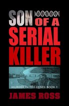 Murder in the Genes 1 - Son of a Serial Killer