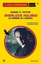 Il Giallo Mondadori Sherlock 83 - Sherlock Holmes. Le nebbie di Londra (Il Giallo Mondadori Sherlock)