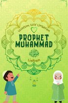 Serie Islamisches Wissen für Kinder - Warum Wir Unseren Prophet Muhammad Lieben?