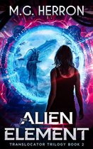 Translocator Trilogy 2 - The Alien Element