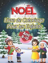 Noel Livre de Coloriage Pour les Enfants Ans 8-12