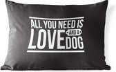 Buitenkussens - Tuin - Honden quote All you need is love and a dog zwarte wanddecoratie - 60x40 cm