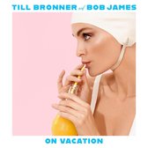 Till Brönner & Bob James: On Vacation [CD]