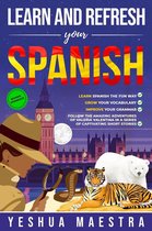Learn and Refresh Your Spanish the Fun Way, Grow Your Vocabulary, Improve Your Grammar for Beginner/Intermediate Learners