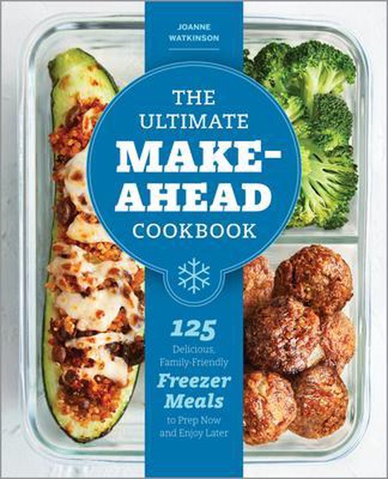 The Ultimate Make-Ahead Cookbook: 125 Delicious, Family-Frie ... - cover