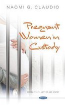 Pregnant Women in Custody