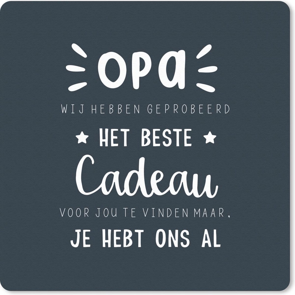 Muismat 20x20 cm - Mousepad Spreuken - Opa - Quotes - Het beste cadeau - Muismatten