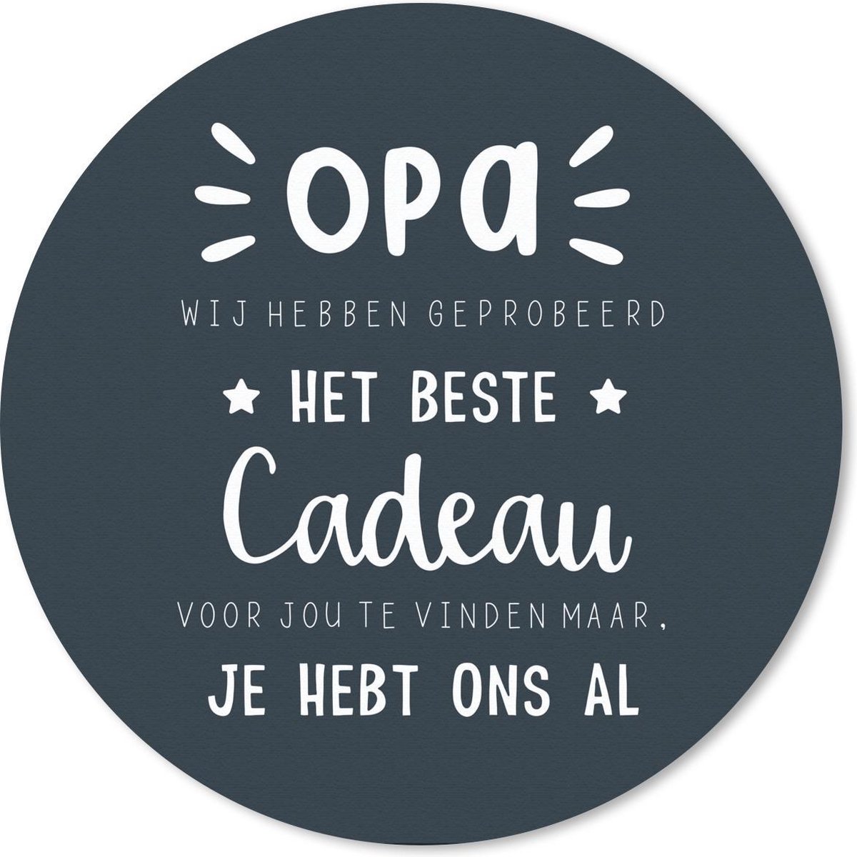 Muismat rond 30x30 cm - Mousepad Spreuken - Opa - Quotes - Het beste cadeau - Ronde muismatten