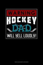 Warning! Hockey Dad Will Yell Loudly!