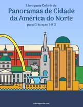Panoramas de Cidade Da América Do Norte- Livro para Colorir de Panoramas de Cidade da América do Norte para Crianças 1 & 2