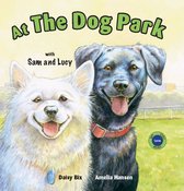 Sit! Stay! Read! - At the Dog Park with Sam and Lucy