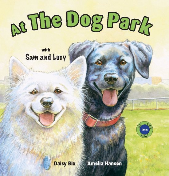 Sit! Stay! Read! - At the Dog Park with Sam and Lucy - cover