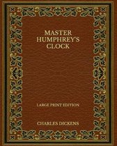 Master Humphrey's Clock - Large Print Edition