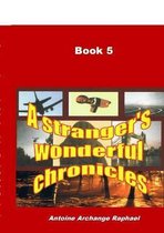 A stranger's wonderful chronicles, Book 5