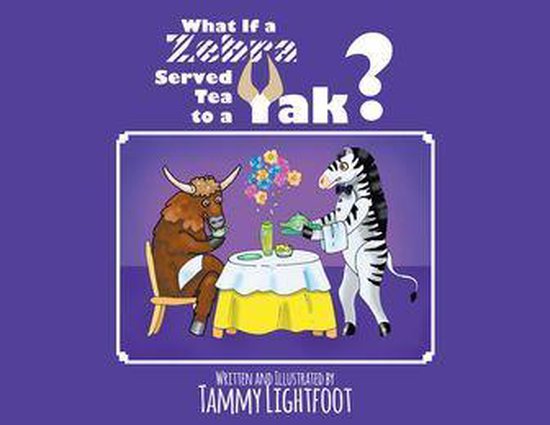 What If a Zebra Served Tea to a Yak? - cover