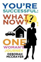 You're Successful: What Now?