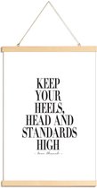 JUNIQE - Posterhanger Keep Your Heels, Head & Standards High -20x30