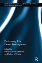 Routledge Research in the Creative and Cultural Industries- Performing Arts Center Management