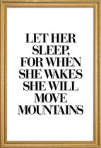 JUNIQE - Poster met houten lijst She Will Move Mountains -40x60 /Wit &