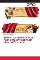 Teatro, locura y sociedad en la obra dramática de Vicente Zito Lema