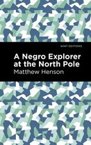 Black Narratives - A Negro Explorer at the North Pole