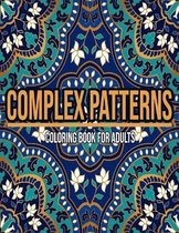 Complex Patterns: Coloring Book For Adults