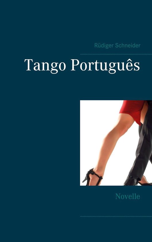 Tango Português (ebook), Rüdiger Schneider 9783753471181 Boeken