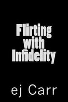 Flirting with Infidelity