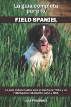 La Guía Completa Para Tu Field Spaniel