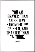 JUNIQE - Poster met kunststof lijst You Are Braver Than You Believe
