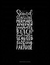 Sand Sunshine Mermaids Waves Seashells Beach Sand Castles Seaweed Surfing Paradise: Maintenance Log Book