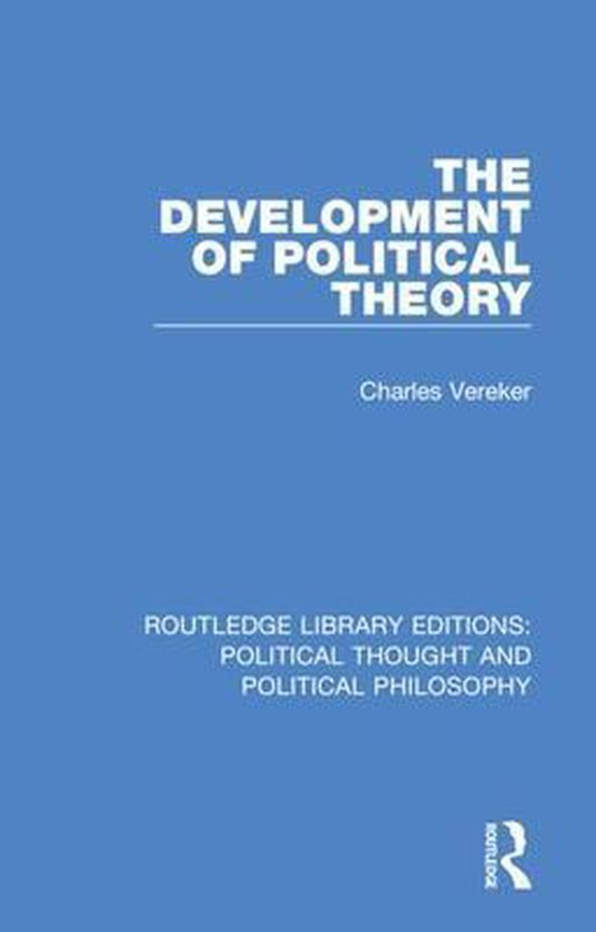 Routledge Library Editions: Political Thought and Political Philosophy-The Development of Political Theory