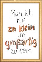 JUNIQE - Poster met houten lijst Nie zu Klein -30x45 /Oranje & Wit