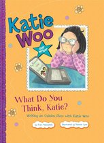 Katie Woo: Star Writer - What Do You Think, Katie?