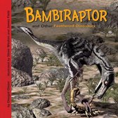 Dinosaur Find - Bambiraptor and Other Feathered Dinosaurs