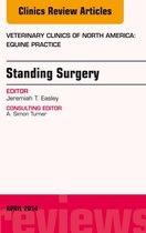 The Clinics: Veterinary Medicine Volume 30-1 - Standing Surgery, An Issue of Veterinary Clinics of North America: Equine Practice