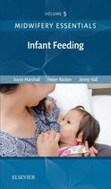 Midwifery Essentials 5 - Midwifery Essentials: Infant feeding