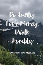 Do Justly, Love Mercy, Walk Humbly