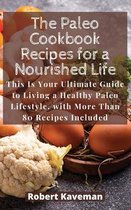 The Paleo Cookbook Recipes for a Nourished Life