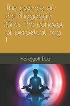 The essence of the Bhagabad Gita