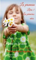 LA PROMESA libro 1 LOS PRIMEROS ANOS Parte 28 Flores en la nieve (En Espanol, Escoces e Ingles)
