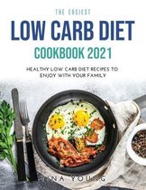 The Easiest Low Carb Diet Cookbook 2021