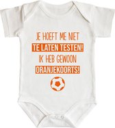 Rompertjes - Je hoeft me niet te laten testen! Ik heb gewoon oranjekoorts! - maat: 86/92 - korte mouw - baby - EK - EK 2021 - EK voetbal - rompertjes baby - rompertjes baby met tek