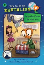 How to Be an Earthling 7 - May the Votes Be With You (Book 7)