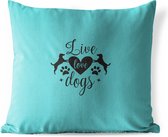 Buitenkussens - Tuin - Quote Live love dogs op een blauwe achtergrond - 50x50 cm
