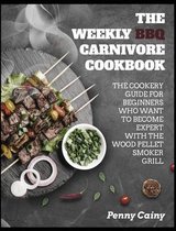 The Weekly BBQ Carnivore Cookbook