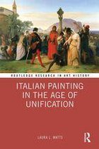 Routledge Research in Art History - Italian Painting in the Age of Unification