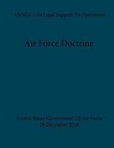 Air Force Doctrine ANNEX 1-04 Legal Support To Operations 28 December 2016